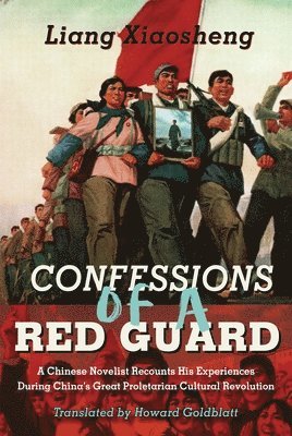 Liang Xiao - Confessions of a Red Guard, Inbunden