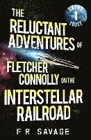 Felix R. Savage - The Reluctant Adventures of Fletcher Connolly on the Interstellar Railroad Vol. 1: Skint Idjit, Häftad. Tillgänglighet: Lägg i varukorg