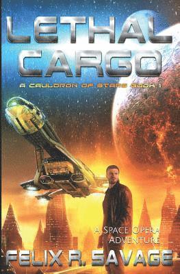 Felix R. Savage - Lethal Cargo: A Space Opera Adventure, Häftad. Tillgänglighet: Lägg i varukorg