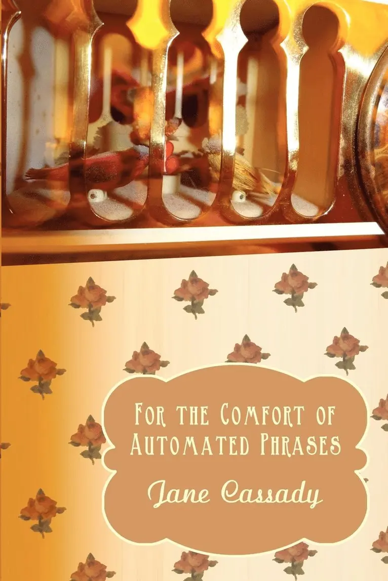 Jane Cassady - For the Comfort of Automated Phrases, Häftad. Tillgänglighet: Lägg i varukorg