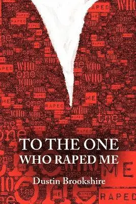 Dustin Brookshire - To the One Who Raped Me, Häftad. Tillgänglighet: Lägg i varukorg