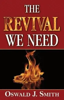Oswald J Smith - Revival We Need, Häftad. Tillgänglighet: Lägg i varukorg