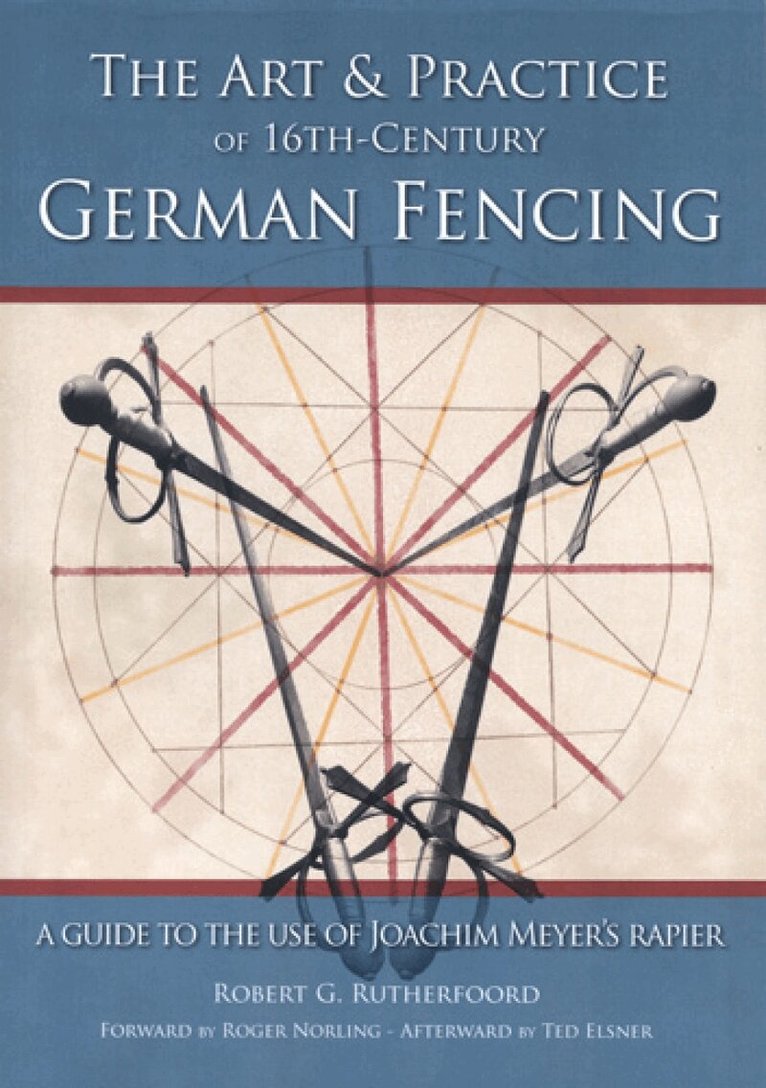 Robert Rutherfoord - Art and Practice of 16th-Century German Fencing, Häftad