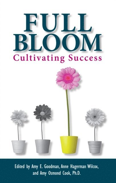 Ph.D. Amy Cook, Anne Hagerman Wilcox, Amy E. Goodman - Full Bloom, E-bok