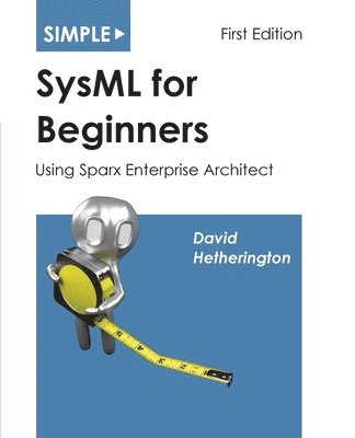 David James Hetherington - Simple SysML for Beginners, Häftad