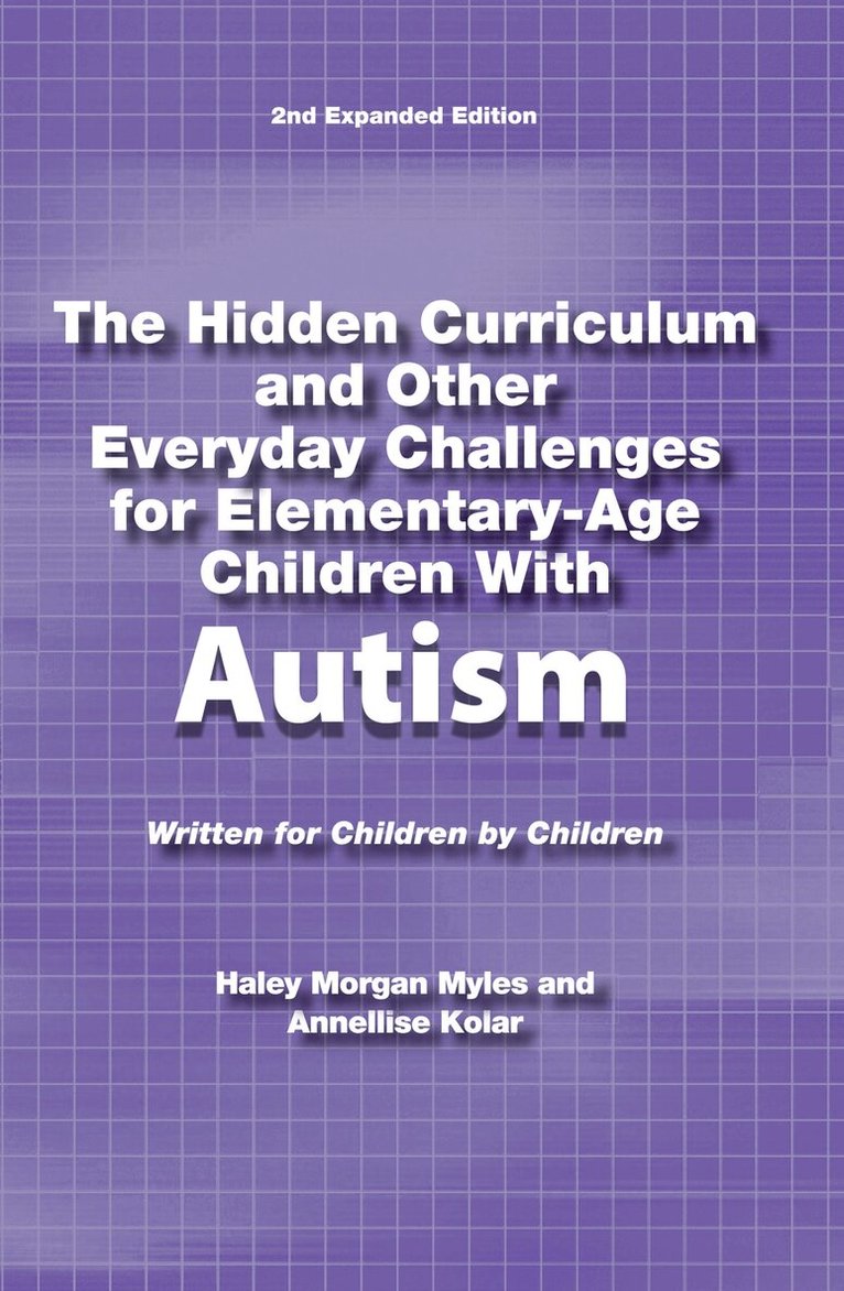 Haley Morgan Myles - Hidden Curriculum and Other Everyday Challenges for Elementary-Age Children with High-Functioning Autism, Häftad
