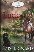 Carol R. Ward - Lucky Dog, Häftad