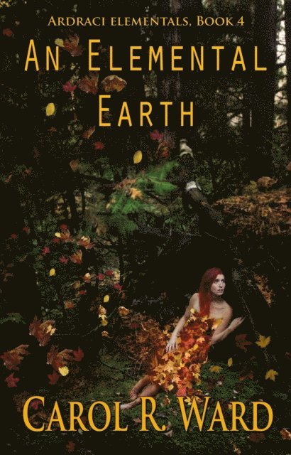 Carol R Ward - Elemental Earth, E-bok