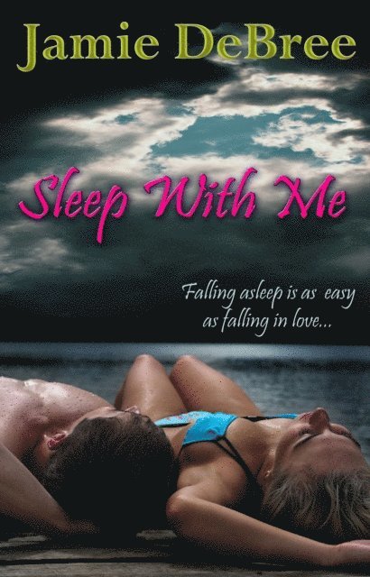 Jamie DeBree - Sleep With Me, E-bok