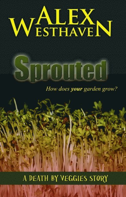 Alex Westhaven - Sprouted, E-bok