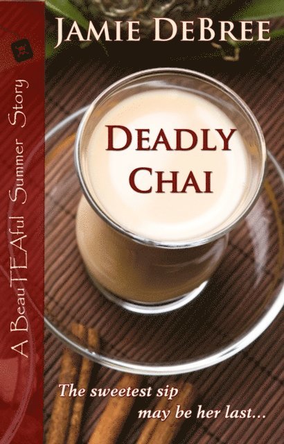 Jamie DeBree - Deadly Chai, E-bok