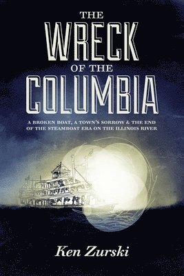 Ken Zurski - Wreck of the Columbia, Häftad