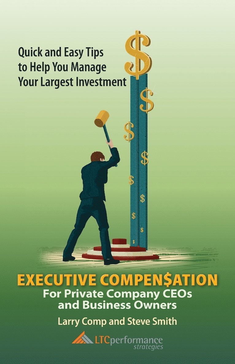 Larry Comp, Steve Smith - Executive Compensation for Private Company CEOs and Business Owners, Häftad