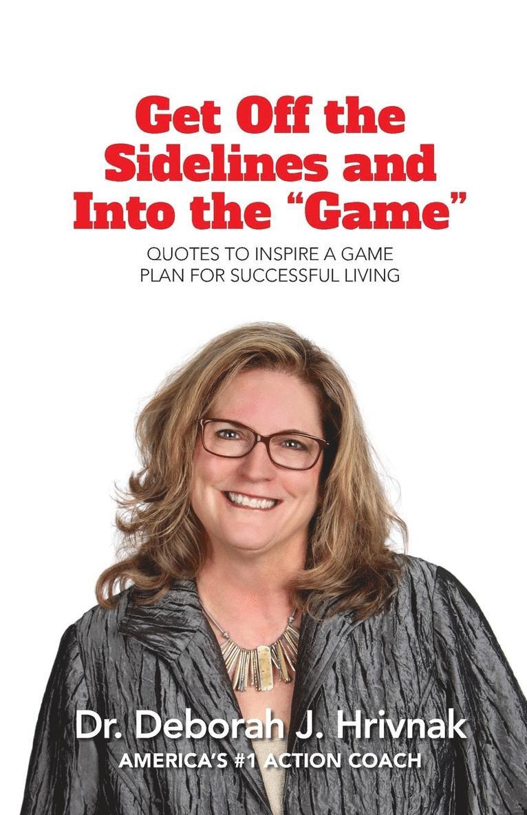 Deborah Hrivnak - Get Off the Sidelines and Into the "Game", Häftad