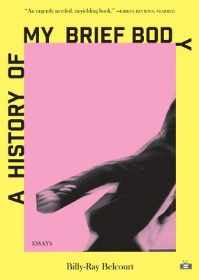 Billy-Ray Belcourt - A History of My Brief Body, Häftad. Tillgänglighet: Lägg i varukorg