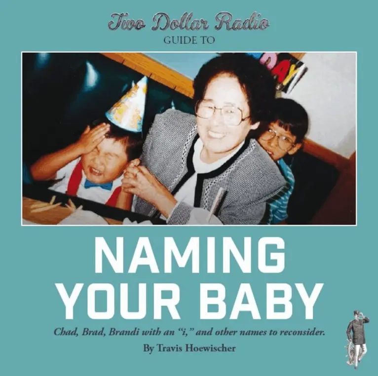 Travis Hoewischer - Two Dollar Radio Guide to Naming Your Baby, Häftad. Tillgänglighet: Lägg i varukorg
