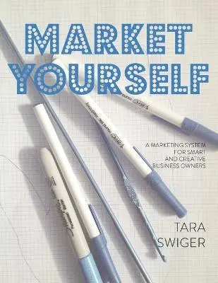 Tara Swiger - Market Yourself, Häftad. Tillgänglighet: Lägg i varukorg