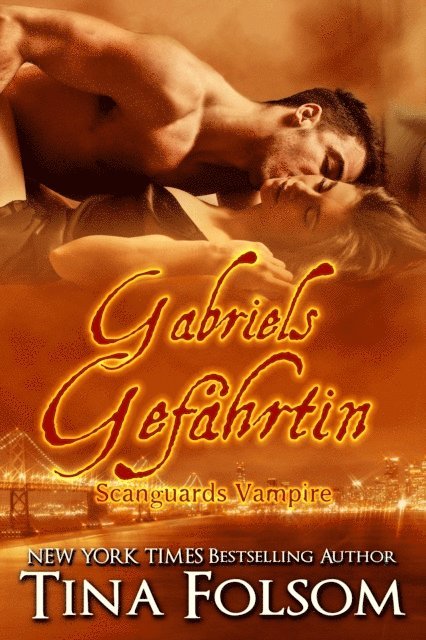 Tina Folsom - Gabriels Gefährtin (Scanguards Vampire - Buch 3), E-bok