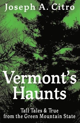 Joseph A Citro - Vermont's Haunts, Häftad