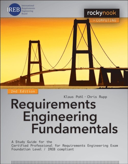Chris Rupp, Klaus Pohl - Requirements Engineering Fundamentals, E-bok