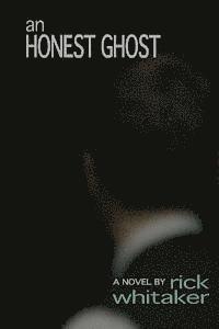 Rick Whitaker - An Honest Ghost, Häftad