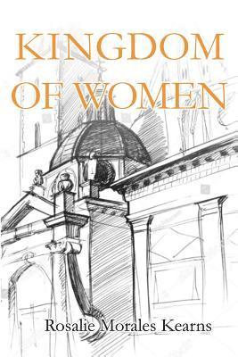 Rosalie Morales Kearns - Kingdom of Women, Häftad