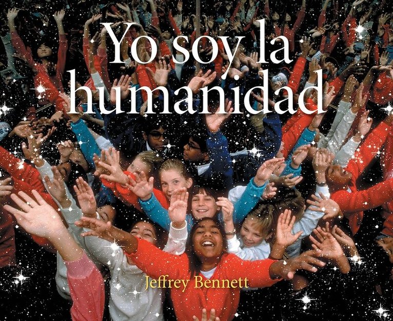 Jeffrey Bennett - Yo soy la humanidad, Inbunden