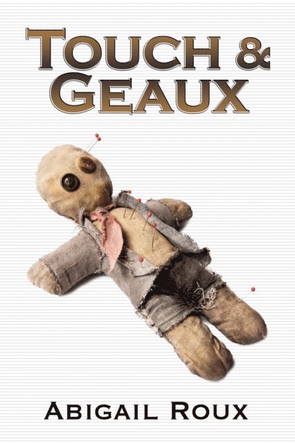 Abigail Roux - Touch & Geaux, E-bok