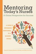 Mentoring Today's Nurses: A Global Perspective for Success