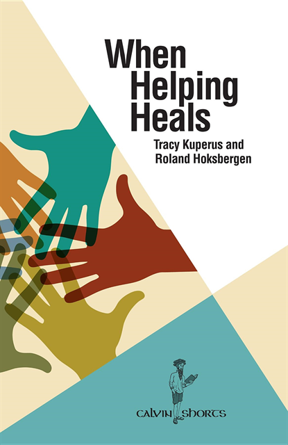 Roland Hoksbergen, Tracy Kuperus - When Helping Heals, E-bok