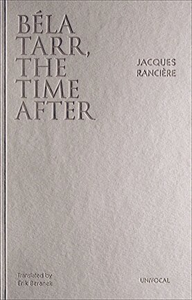 Jacques Rancière - Béla Tarr, the Time After, Häftad