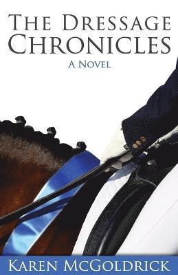 Karen McGoldrick - Dressage Chronicles, Häftad. Tillgänglighet: Lägg i varukorg