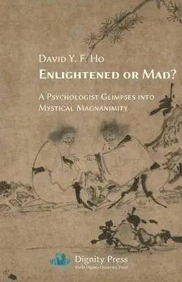 David y F Ho - Enlightened or Mad? A Psychologist Glimpses into Mystical Magnanimity, Häftad. Tillgänglighet: Lägg i varukorg