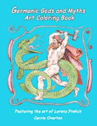 Carrie Overton - Germanic Gods and Myths Art Coloring Book: The Art of Lorenz Frølich, Häftad. Tillgänglighet: Lägg i varukorg
