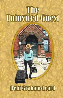 Debi Graham-Leard - The Uninvited Guest, Häftad. Tillgänglighet: Lägg i varukorg
