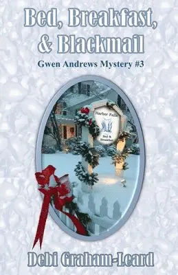 Debi Graham-Leard - Bed, Breakfast, & Blackmail: A Gwen Andrews Mystery, Häftad. Tillgänglighet: Lägg i varukorg