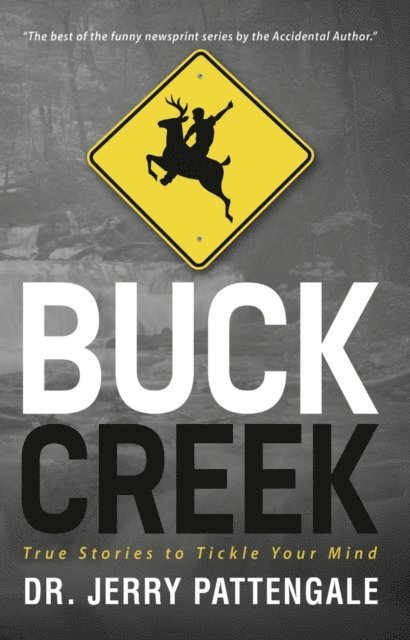 Jerry Pattengale - Buck Creek: True Stories to Tickle Your Mind, E-bok
