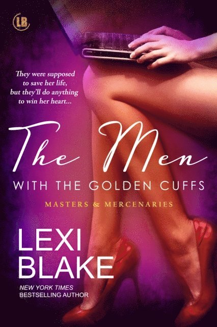 Lexi Blake - Men with the Golden Cuffs, Masters and Mercenaries, Book 2, E-bok