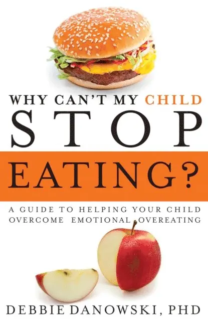 Debbie Danowski - Why Can't My Child Stop Eating?, E-bok. Tillgänglighet: Lägg i varukorg