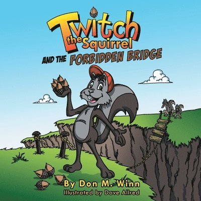 Don M Winn - Twitch the Squirrel and the Forbidden Bridge, Häftad. Tillgänglighet: Lägg i varukorg
