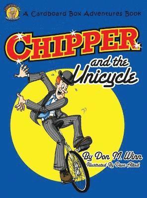 Don M Winn - Chipper and the Unicycle, Inbunden. Tillgänglighet: Lägg i varukorg