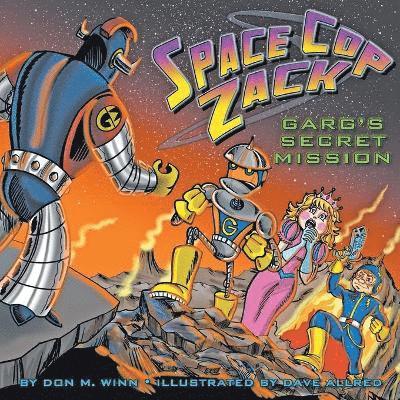 Don M Winn - Space Cop Zack, GARG's Secret Mission, Häftad. Tillgänglighet: Lägg i varukorg
