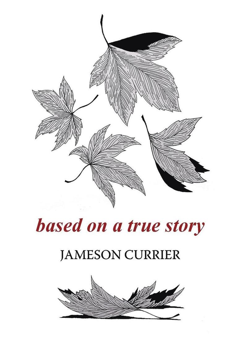 Jameson Currier - Based on a True Story, Häftad