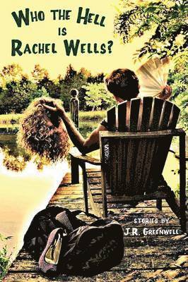 J. R. Greenwell - Who the Hell is Rachel Wells?, Häftad
