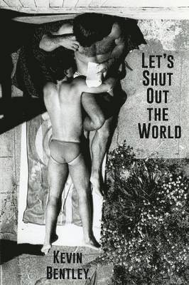 Kevin Bentley - Let's Shut Out the World, Häftad