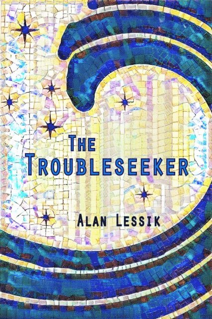 Alan Lessik - Troubleseeker, E-bok