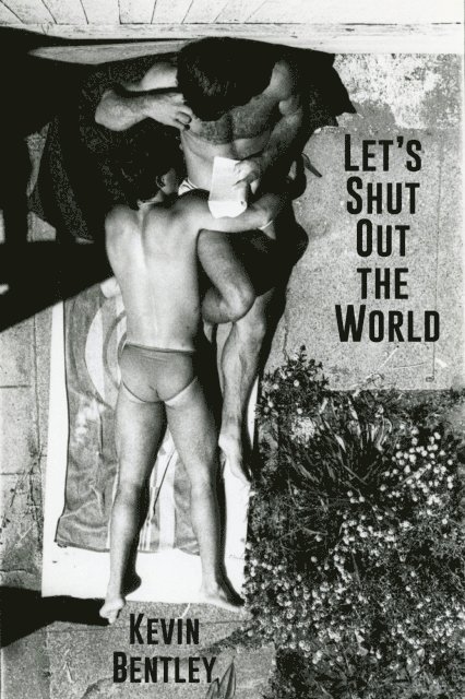 Kevin Bentley - Let's Shut Out the World, E-bok