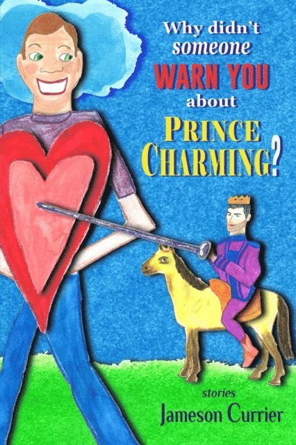 Jameson Currier - Why Didn't Someone Warn You About Prince Charming?, E-bok