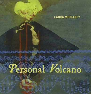 Laura Moriarty - Personal Volcano, Häftad