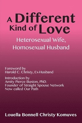 Louella Komuves - A Different Kind of Love: Heterosexual Wife, Homosexual Husband, Häftad